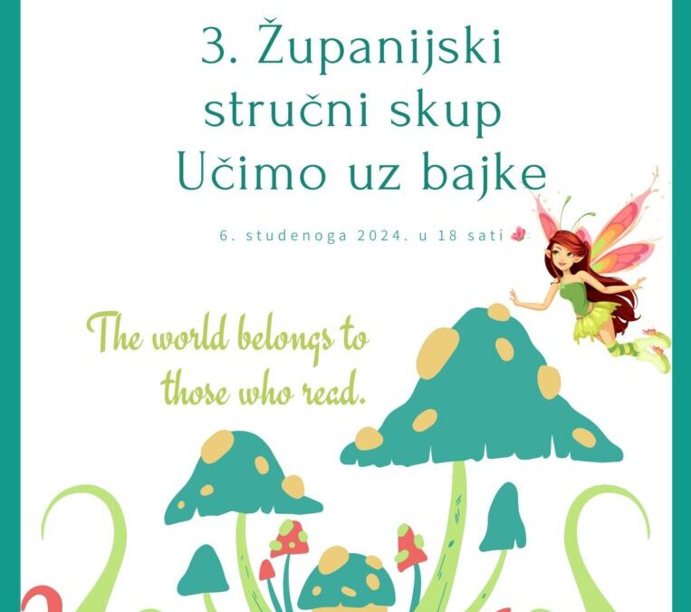 Održan 3. Županijski stručni skup Učimo uz bajke